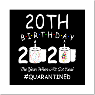20th Birthday 2020 The Year When Shit Got Real Quarantined Posters and Art